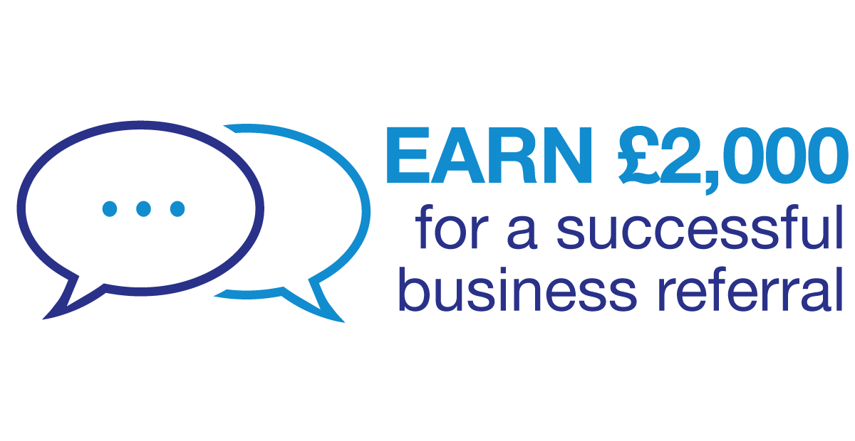 Earn £2,000 for a successful business referral